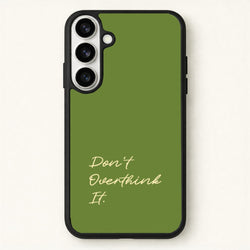 Sage Green Don't Overthink It Phone Case for Galaxy S26 Plus