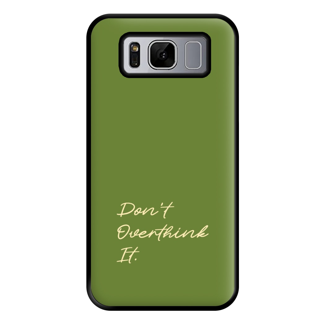 Sage Green Don't Overthink It Phone Case for Galaxy S8 Plus