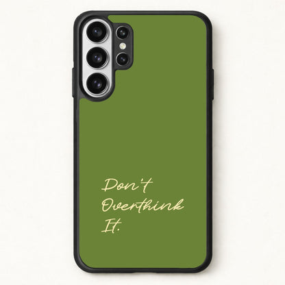Sage Green Don't Overthink It Phone Case for Galaxy S26 Ultra