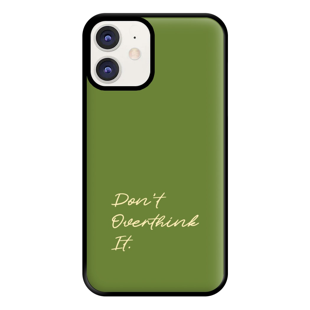 Sage Green Don't Overthink It Phone Case for iPhone 11