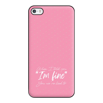 I'm Fine - Abrams Phone Case for iPhone 5 / 5s / SE 2016