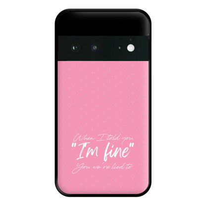 I'm Fine - Abrams Phone Case for Google Pixel 6a