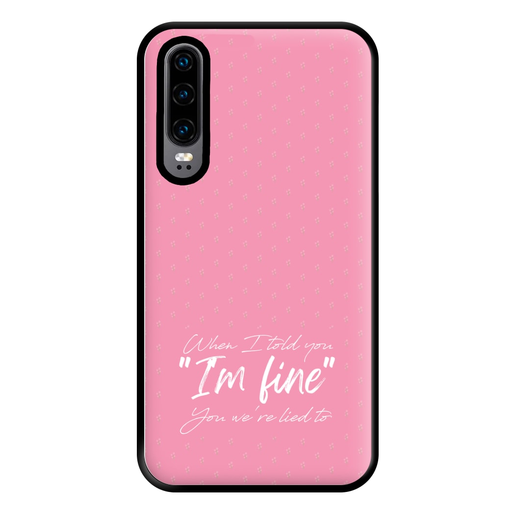 I'm Fine - Abrams Phone Case for Huawei P30