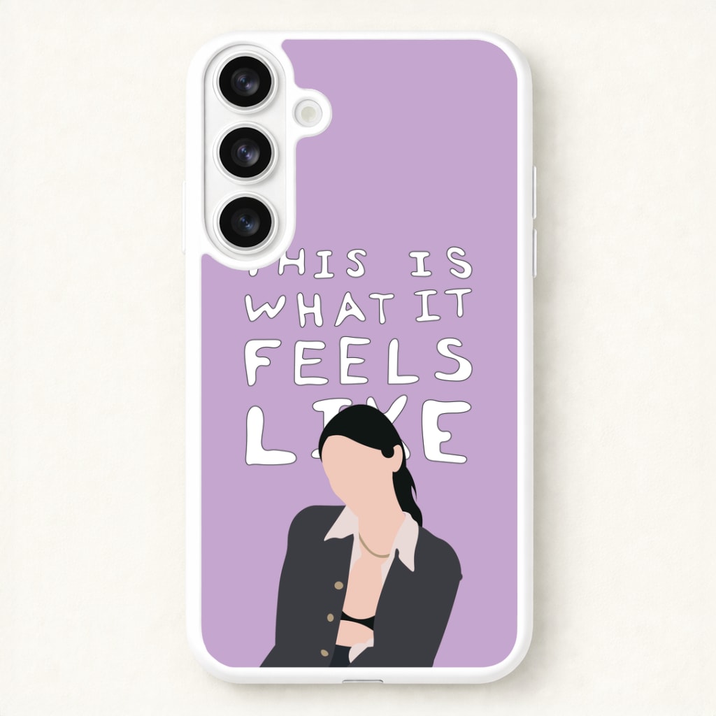 This Is What It Feels Like - Abrams Phone Case for Galaxy S26