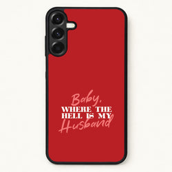 Baby, Where The Hell Phone Case for Galaxy A37