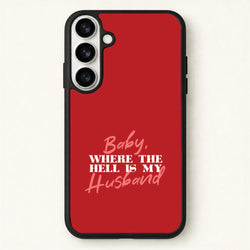 Baby, Where The Hell Phone Case for Galaxy S26 Plus
