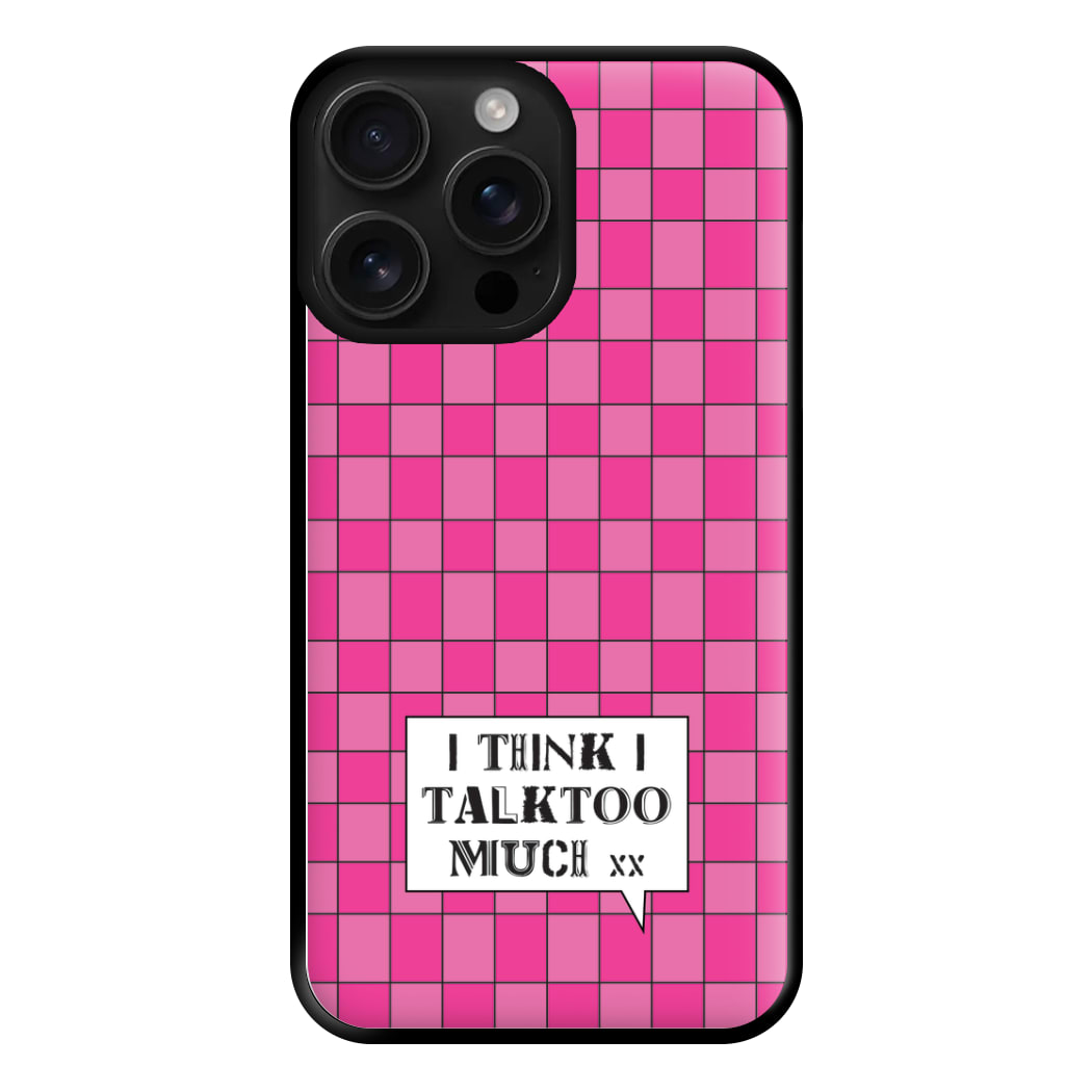 I Think I Talk Too Much - Festival Phone Case