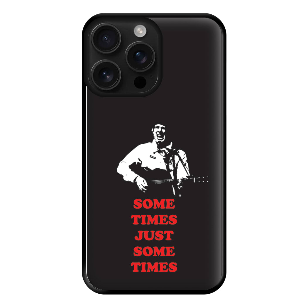 Some Times Just Some Times - Festival Phone Case