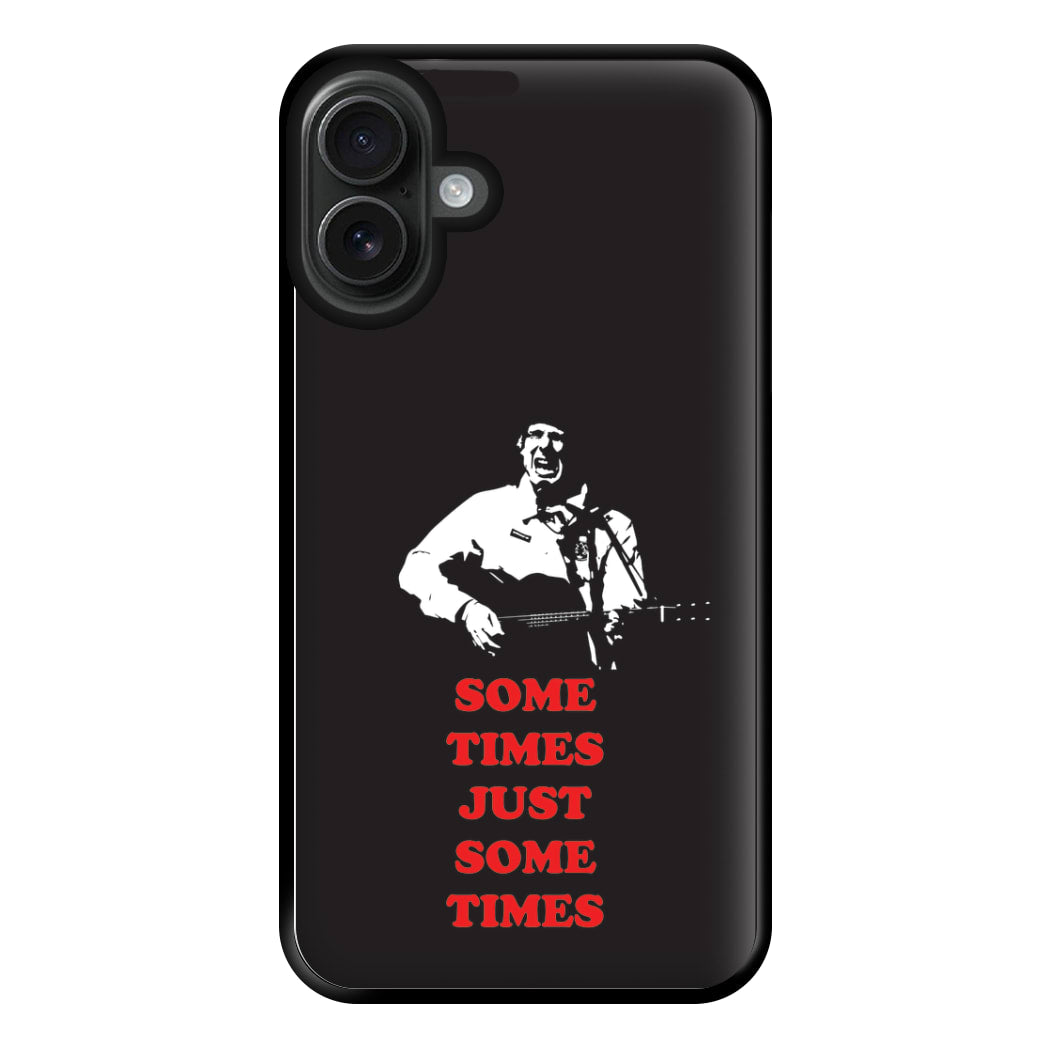 Some Times Just Some Times - Festival Phone Case for iPhone 16 Plus