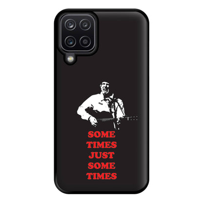 Some Times Just Some Times - Festival Phone Case for Galaxy A12