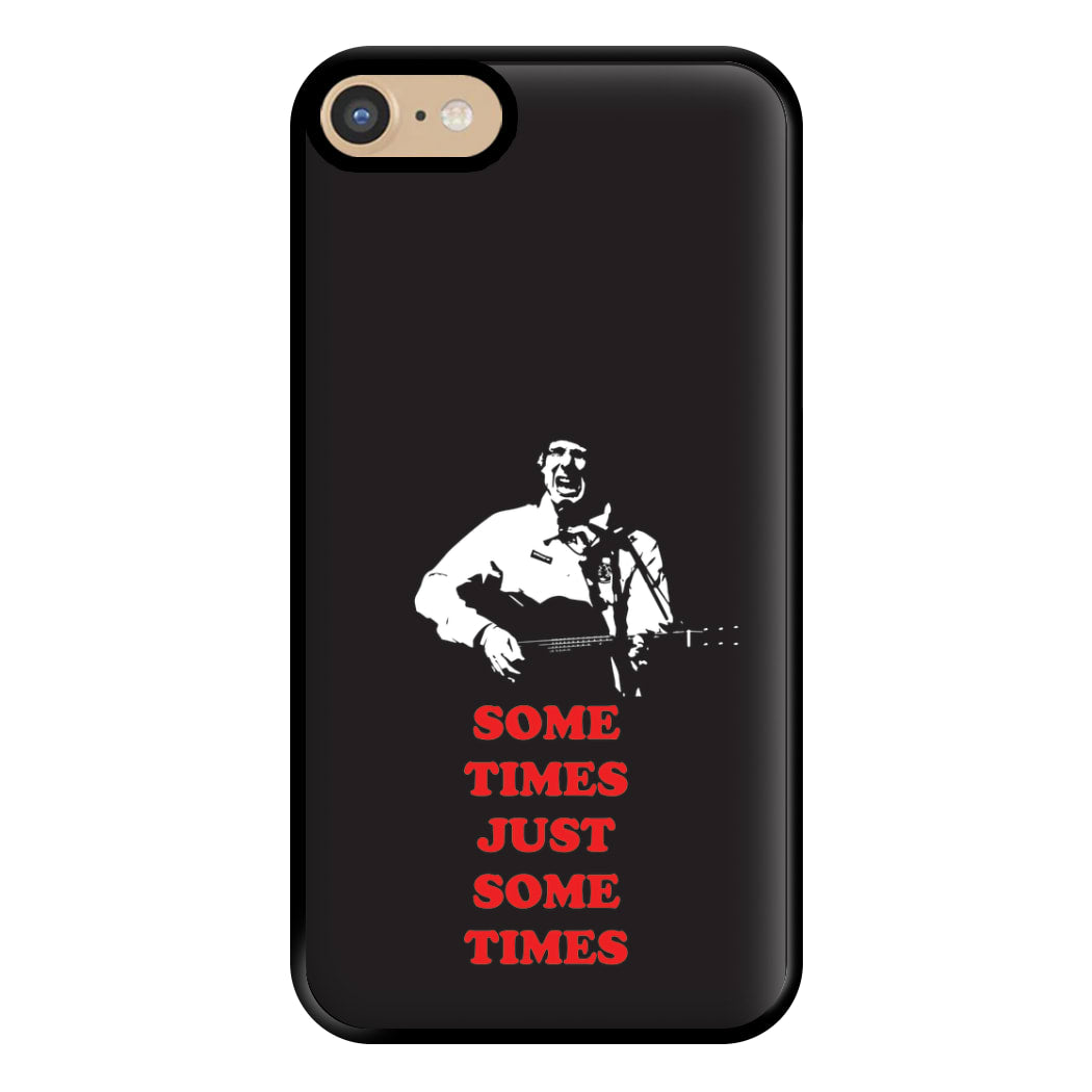 Some Times Just Some Times - Festival Phone Case for iPhone 6 / 7 / 8 / SE