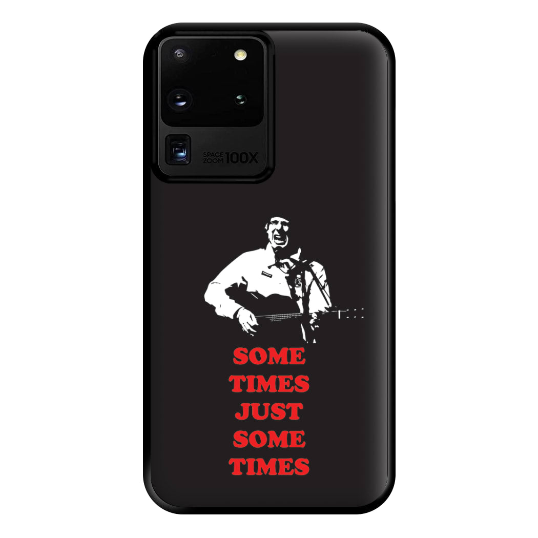 Some Times Just Some Times - Festival Phone Case for Galaxy S20 Ultra