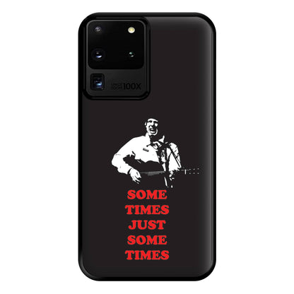 Some Times Just Some Times - Festival Phone Case for Galaxy S20 Ultra