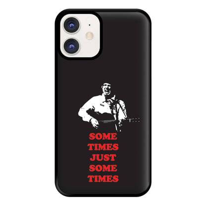 Some Times Just Some Times - Festival Phone Case for iPhone 11