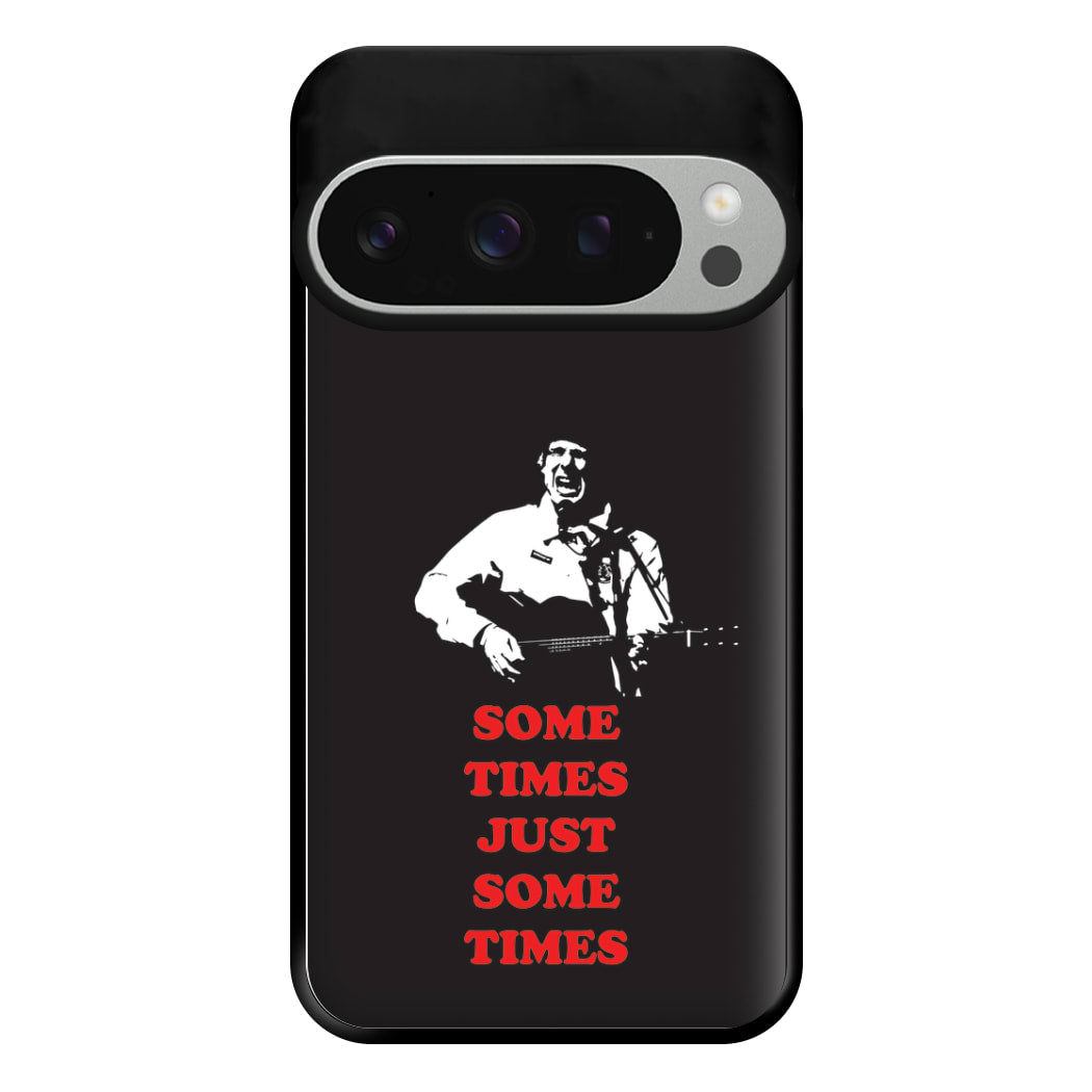 Some Times Just Some Times - Festival Phone Case for Google Pixel 9 Pro XL