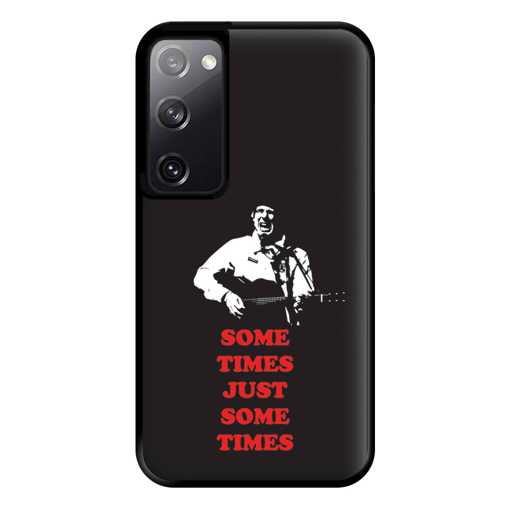 Some Times Just Some Times - Festival Phone Case for Galaxy S20