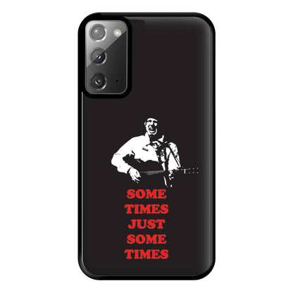 Some Times Just Some Times - Festival Phone Case for Galaxy Note 20 Ultra