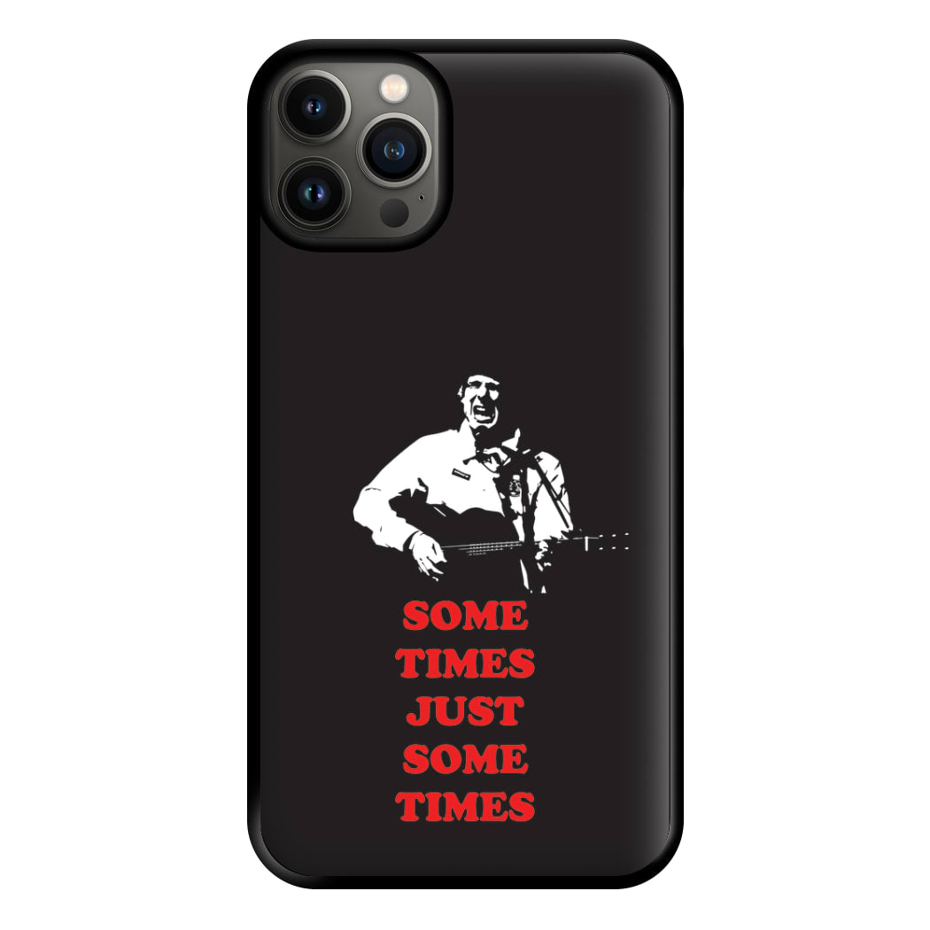 Some Times Just Some Times - Festival Phone Case for iPhone 13