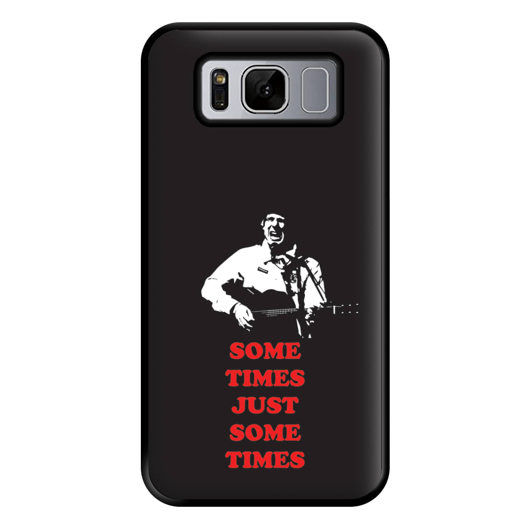 Some Times Just Some Times - Festival Phone Case for Galaxy S8 Plus