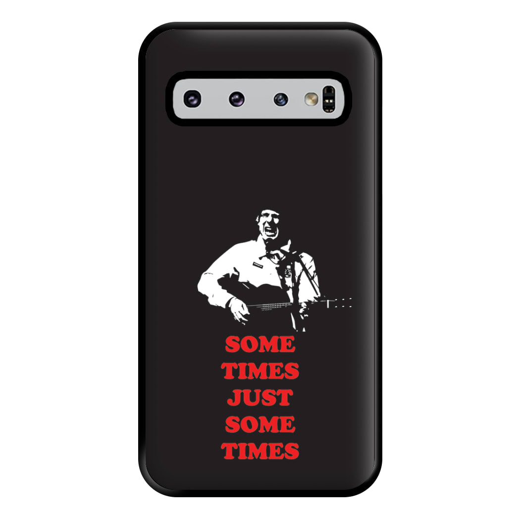 Some Times Just Some Times - Festival Phone Case for Galaxy S10 Plus