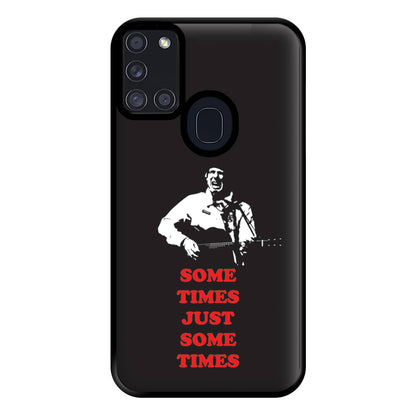 Some Times Just Some Times - Festival Phone Case for Galaxy A21s