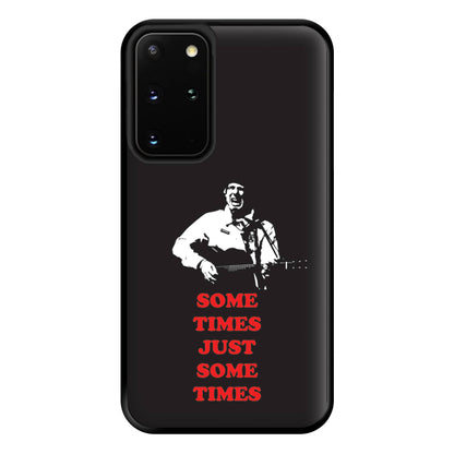 Some Times Just Some Times - Festival Phone Case for Galaxy S20 Plus