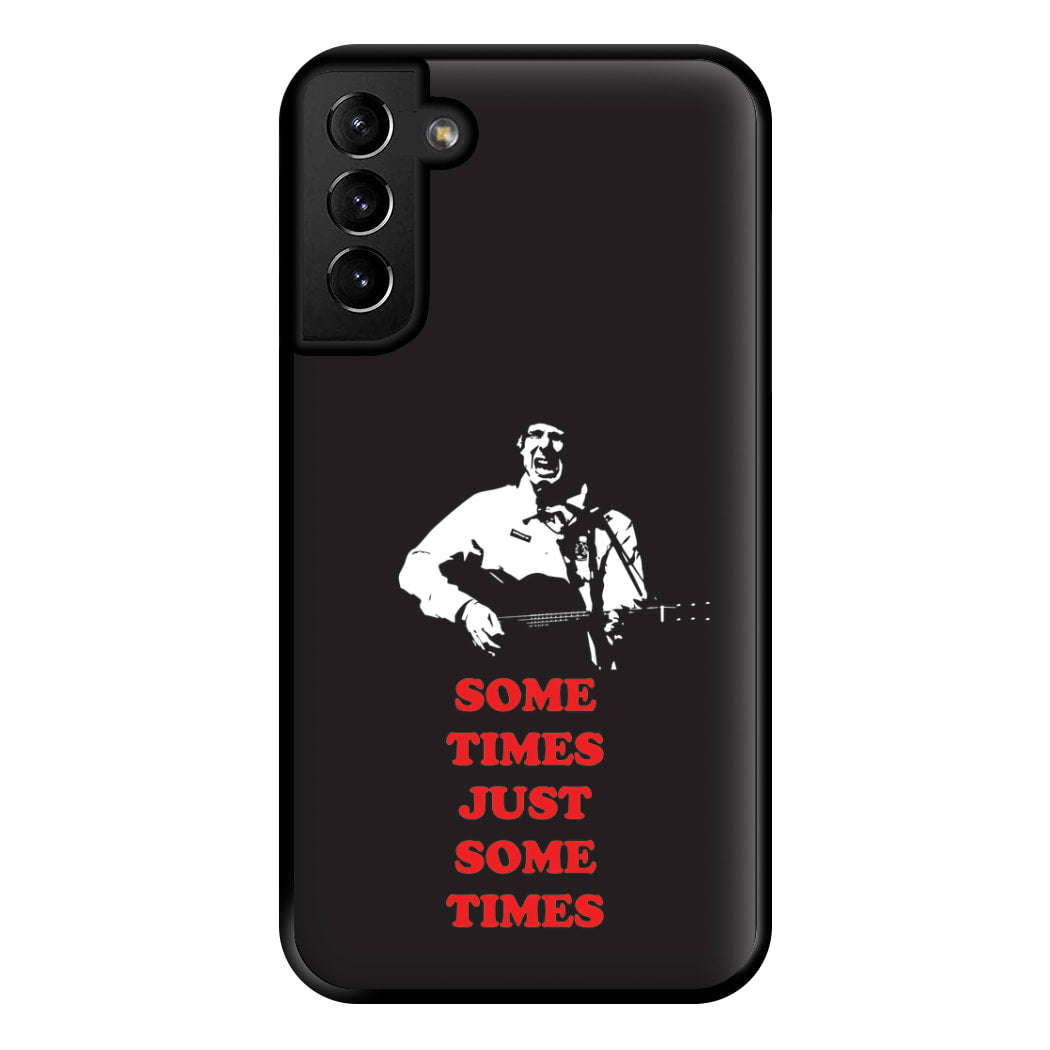 Some Times Just Some Times - Festival Phone Case for Galaxy S21 Plus