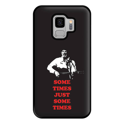 Some Times Just Some Times - Festival Phone Case for Galaxy S9 Plus