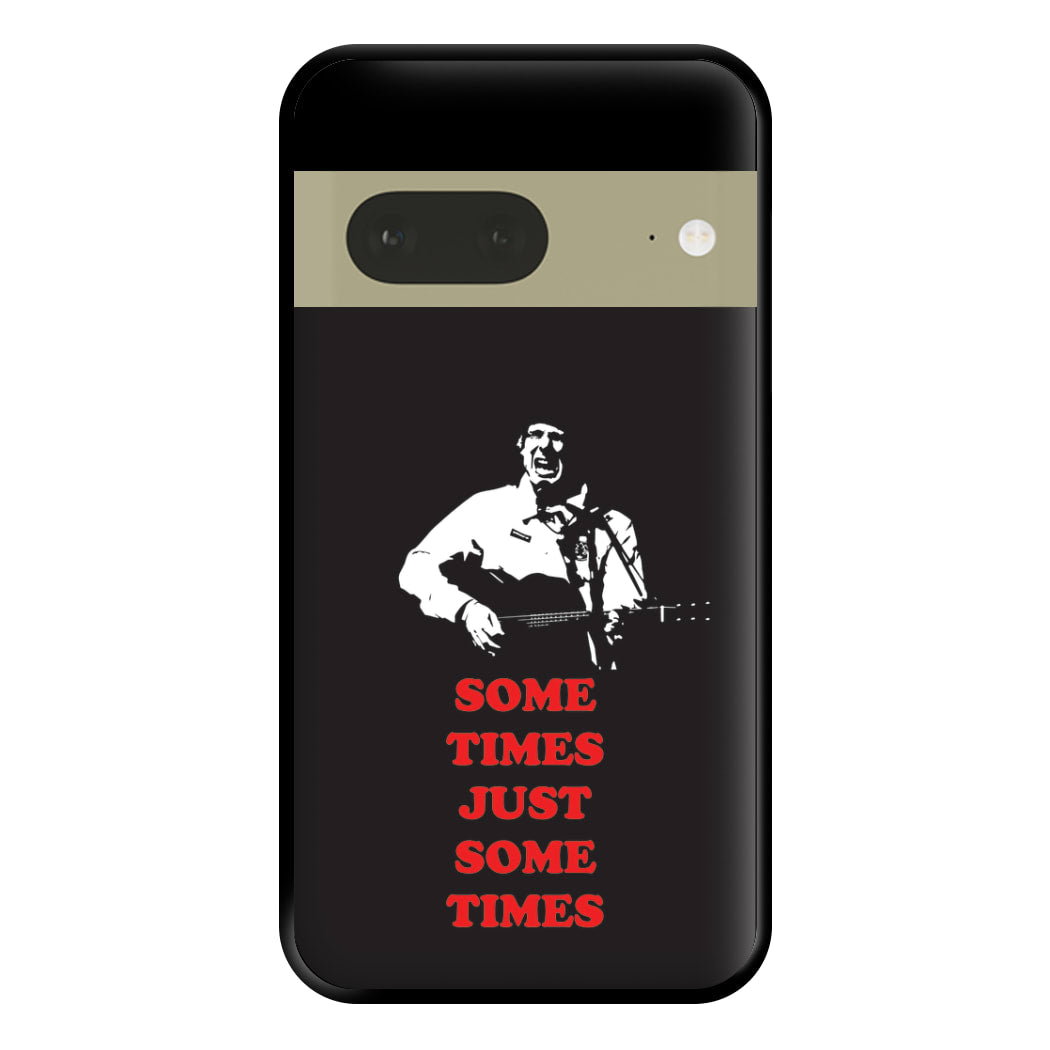 Some Times Just Some Times - Festival Phone Case for Google Pixel 7a