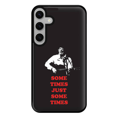 Some Times Just Some Times - Festival Phone Case for Galaxy S24FE