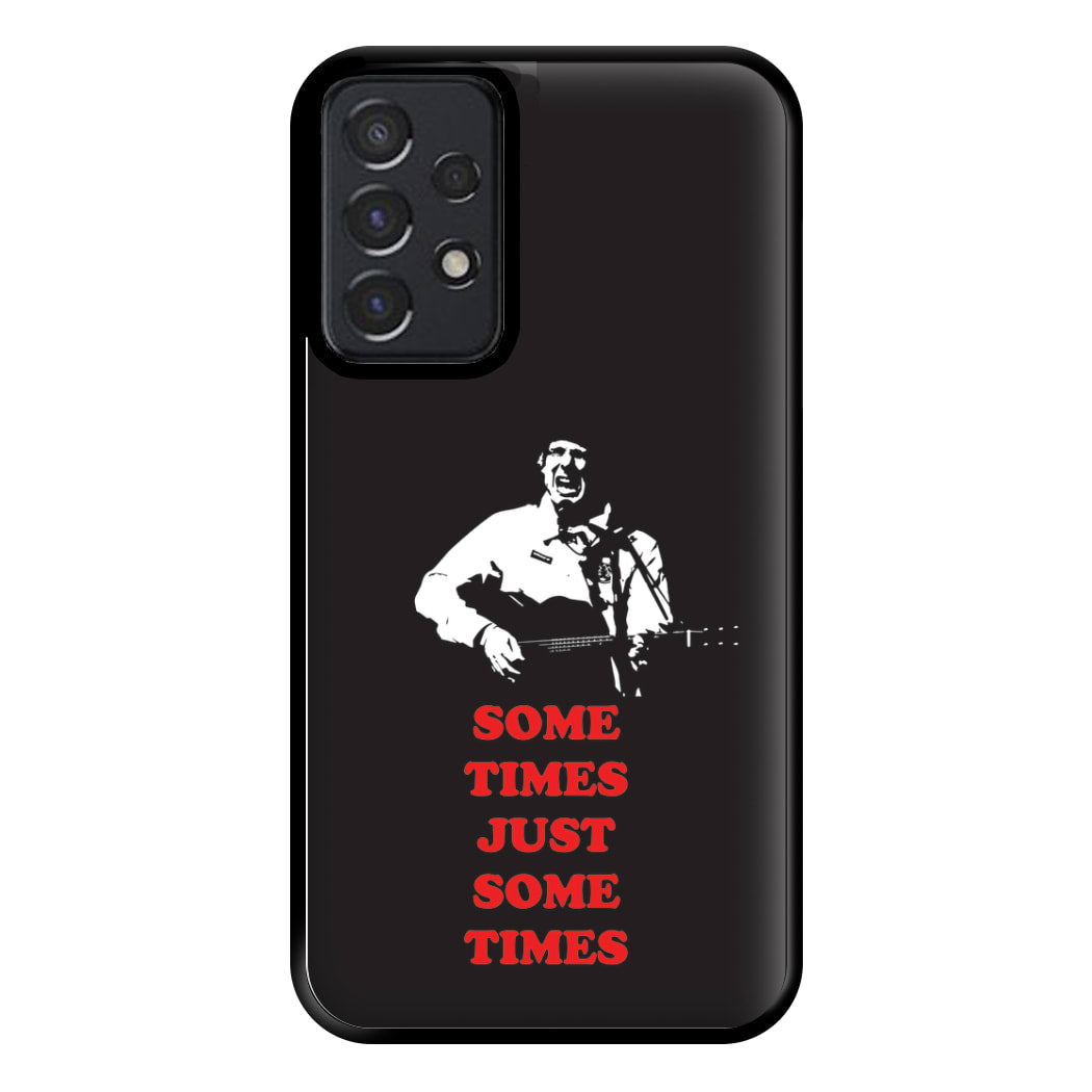 Some Times Just Some Times - Festival Phone Case for Galaxy A52 / A52s