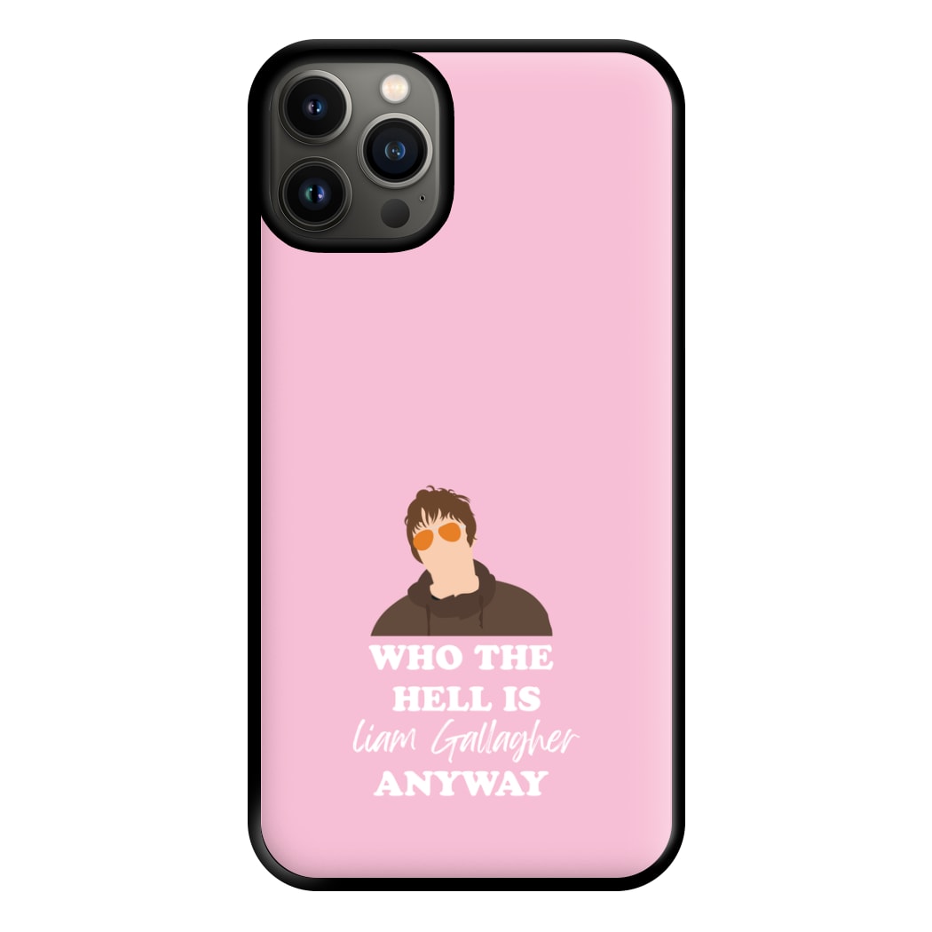 Who The Hell Is Liam anyway - Festival Phone Case for iPhone 13