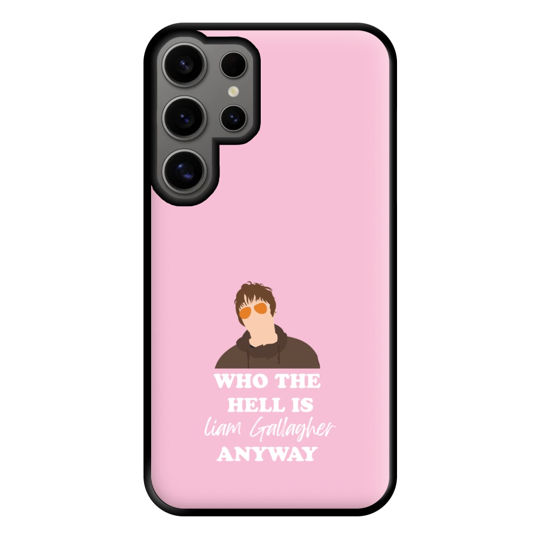 Who The Hell Is Liam anyway - Festival Phone Case for Galaxy S24 Ultra