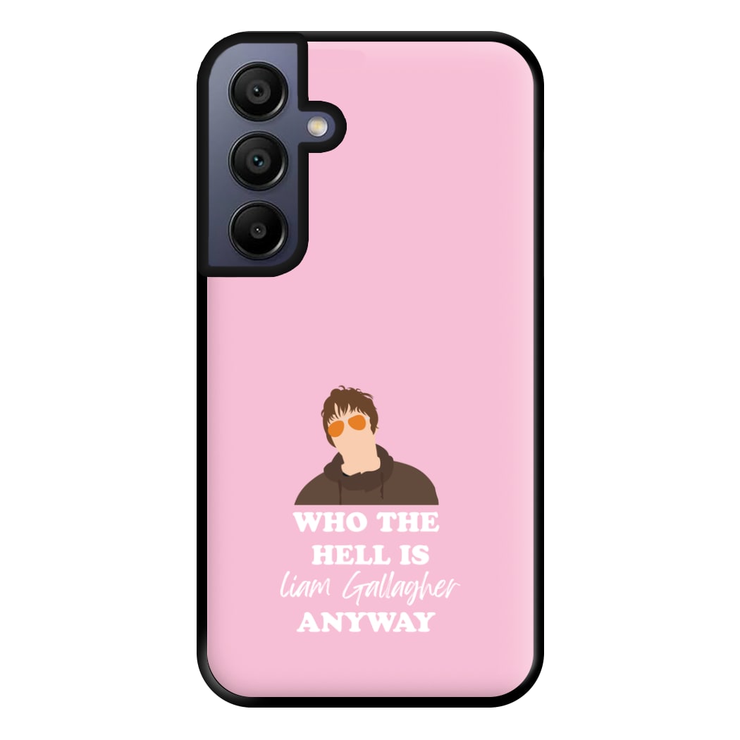 Who The Hell Is Liam anyway - Festival Phone Case for Galaxy A15