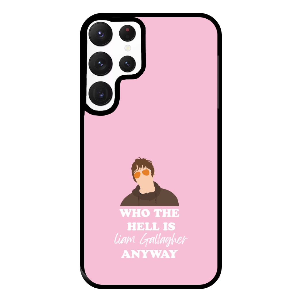 Who The Hell Is Liam anyway - Festival Phone Case for Galaxy S22 Ultra