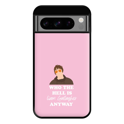 Who The Hell Is Liam anyway - Festival Phone Case for Google Pixel 8 Pro