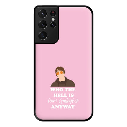 Who The Hell Is Liam anyway - Festival Phone Case for Galaxy S21 Ultra