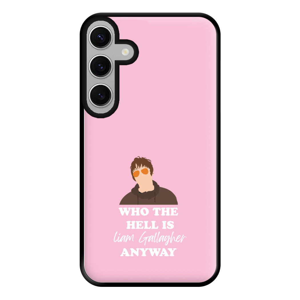 Who The Hell Is Liam anyway - Festival Phone Case for Galaxy S24FE