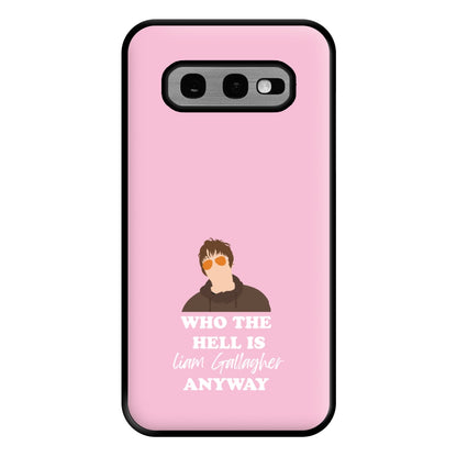 Who The Hell Is Liam anyway - Festival Phone Case for Galaxy S10e