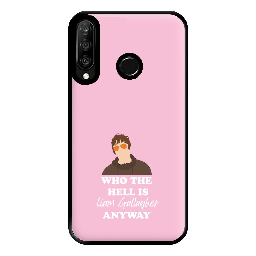 Who The Hell Is Liam anyway - Festival Phone Case for Huawei P30 Lite