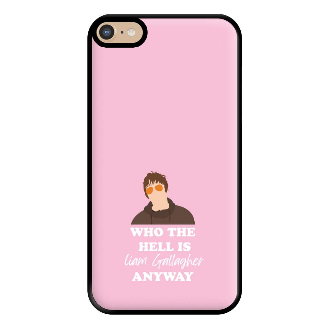 Who The Hell Is Liam anyway - Festival Phone Case for iPhone 6 Plus / 7 Plus / 8 Plus