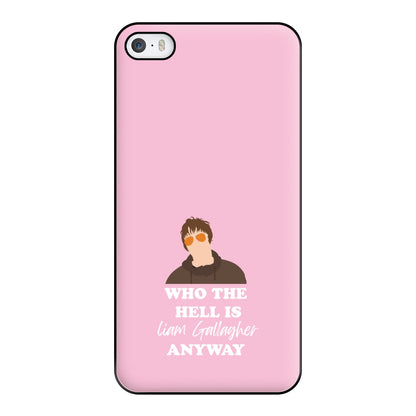 Who The Hell Is Liam anyway - Festival Phone Case for iPhone 5 / 5s / SE 2016