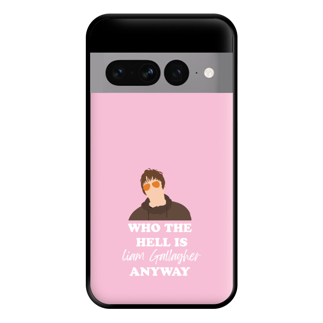 Who The Hell Is Liam anyway - Festival Phone Case for Google Pixel 7 Pro