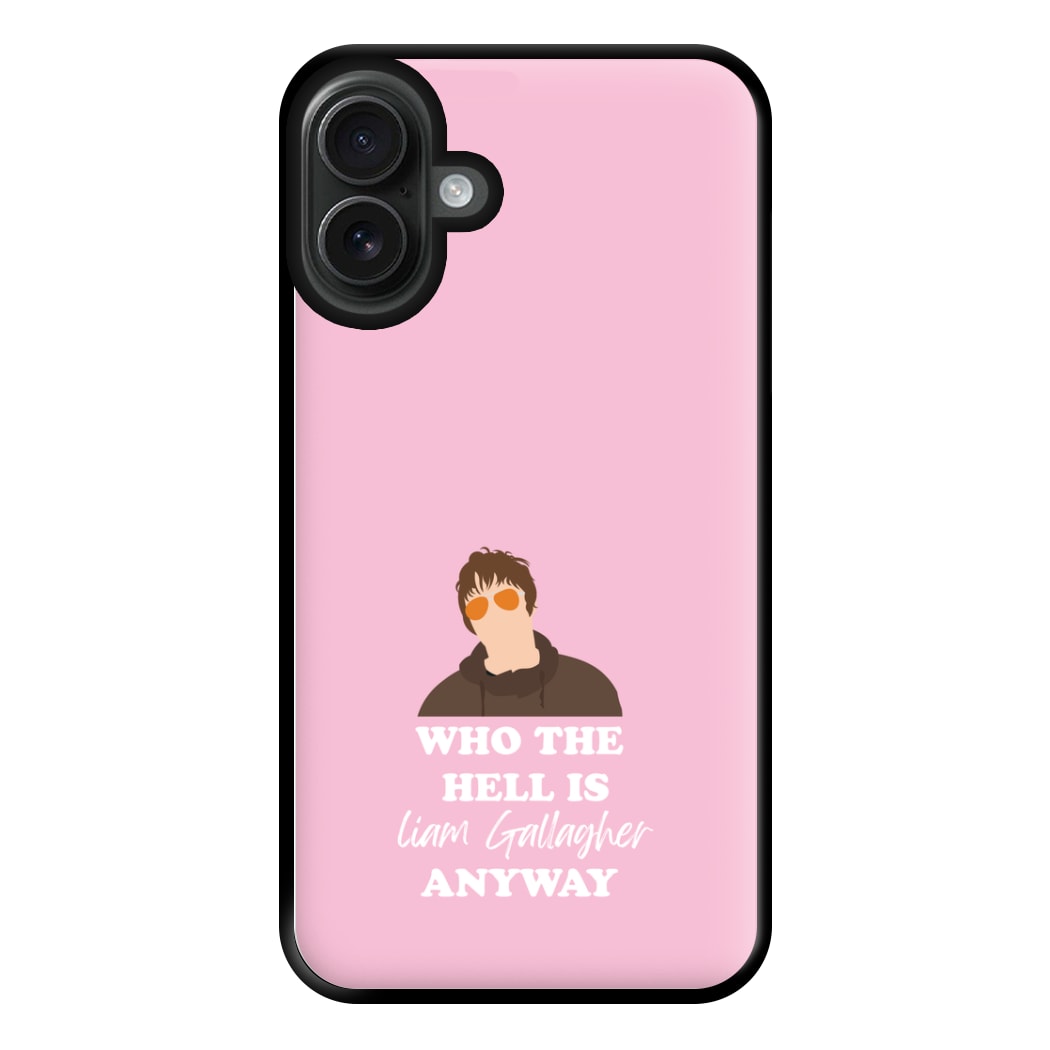 Who The Hell Is Liam anyway - Festival Phone Case for iPhone 16 Plus