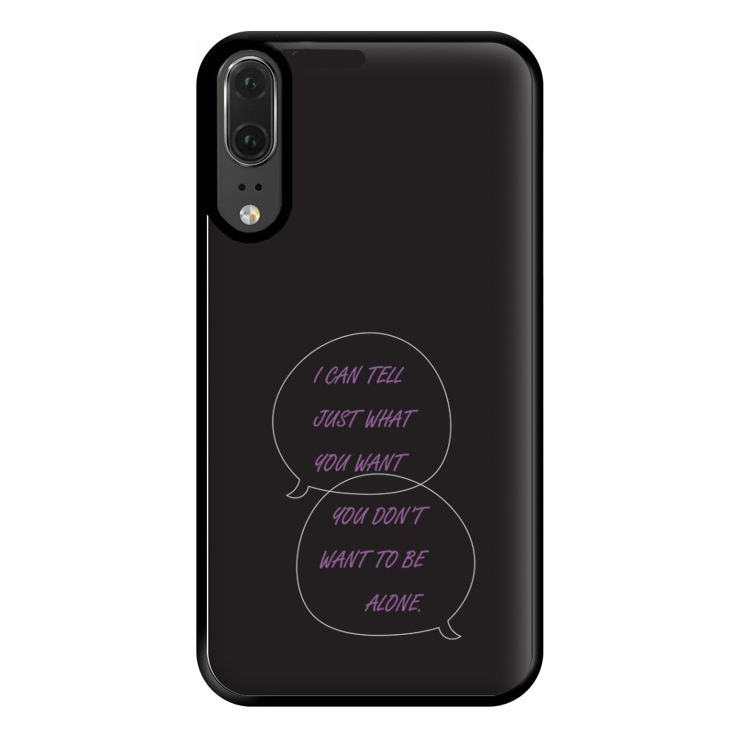 You Don't Want To Be Alone - Festival Phone Case for Huawei P20