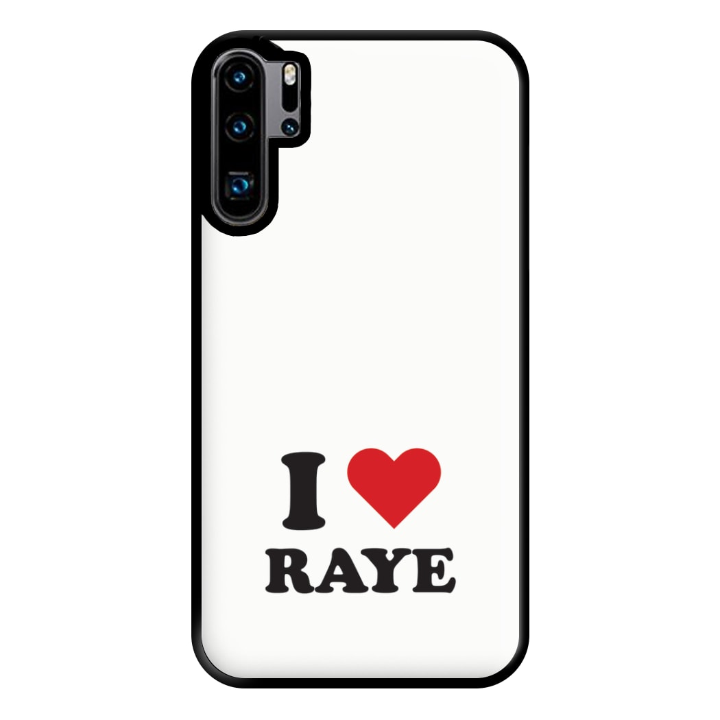 I Love Raye - Festival Phone Case for Huawei P30 Pro