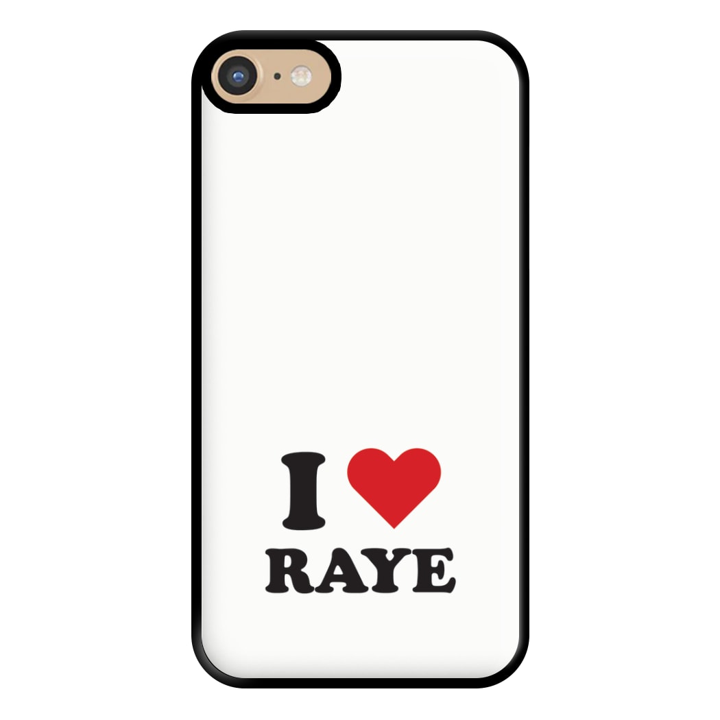 I Love Raye - Festival Phone Case for iPhone 6 / 7 / 8 / SE