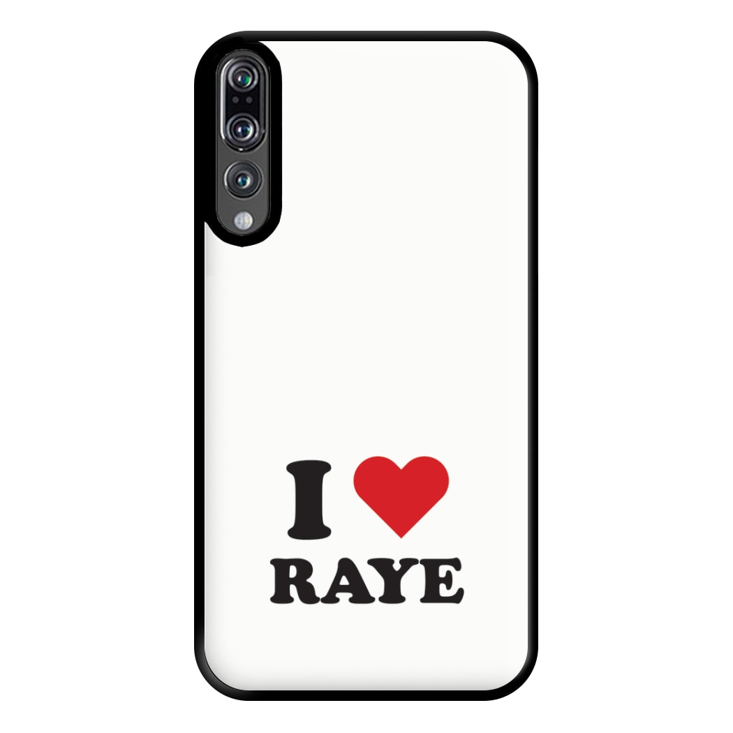 I Love Raye - Festival Phone Case for Huawei P20 Pro