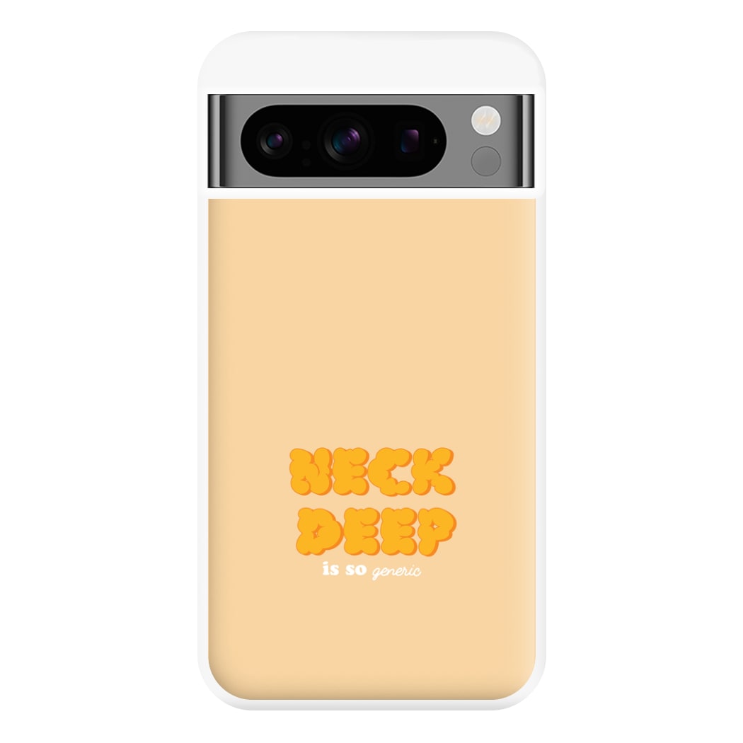 Neck Deep Is So Generic - Festival Phone Case for Google Pixel 8 Pro