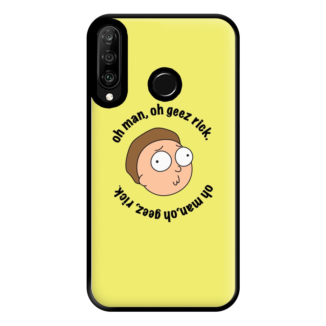 Oh man, oh geez Rick - RAM Phone Case for Huawei P30 Lite